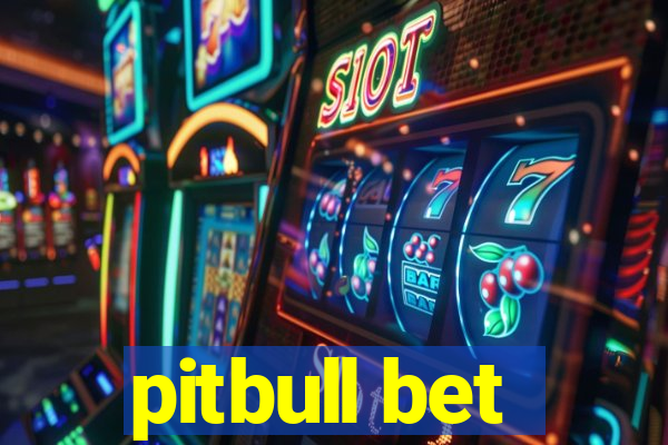 pitbull bet